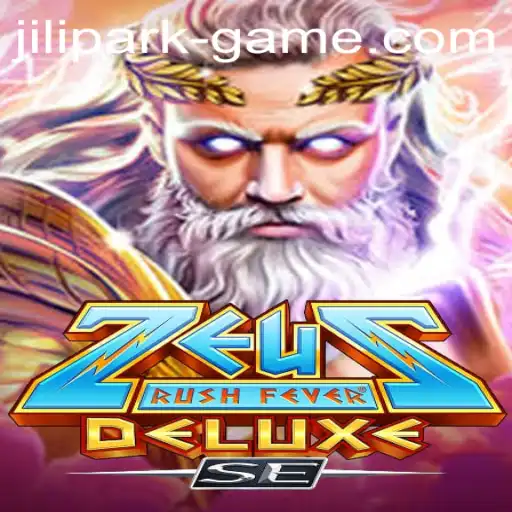 ZeusRushFeverDeluxeSE: An Exciting Adventure in the World of Jili Park Games